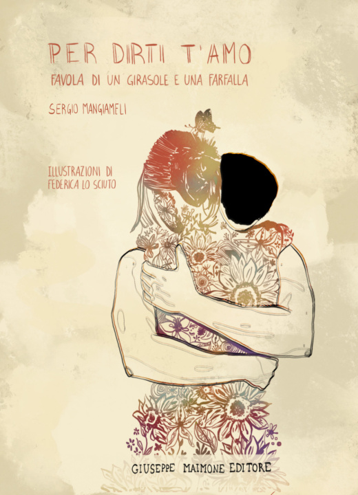 Kniha Per dirti t’amo. Favola di un girasole e una farfalla Sergio Mangiameli