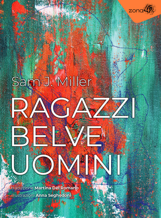 Knjiga Ragazzi, belve, uomini Sam J. Miller