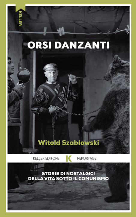 Kniha Orsi danzanti. Storie di nostalgici della vita sotto il comunismo Witold Szablowski