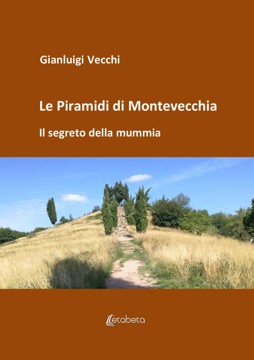 Könyv piramidi di Montevecchia. Il segreto della mummia Gianluigi Vecchi