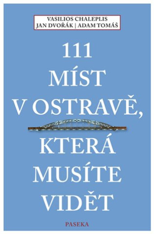 Materiale tipărite 111 míst v Ostravě, která musíte vidět Jan Dvořák