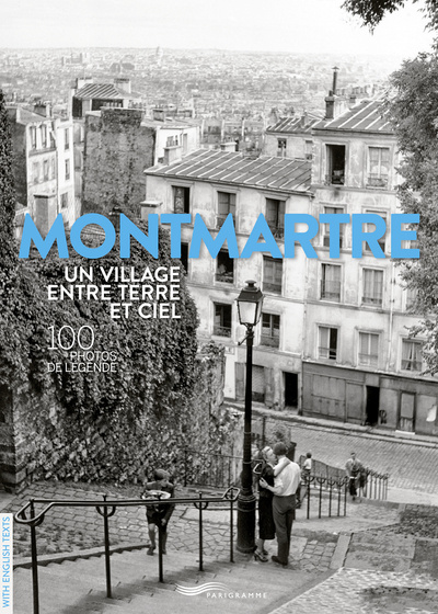 Könyv Montmartre un village entre terre et ciel - 100 photos de légende Françoise Ravelle
