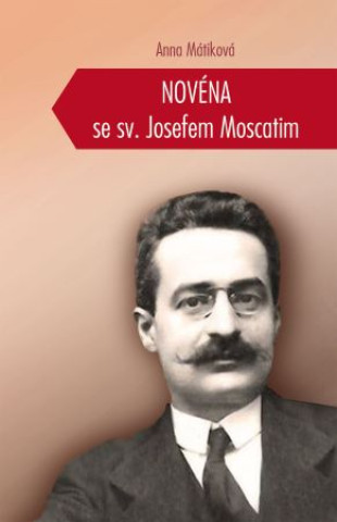 Kniha Novéna se sv. Josefem Moscatim Anna Mátiková