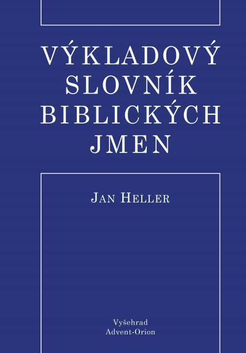 Kniha Výkladový slovník biblických jmen Jan Heller