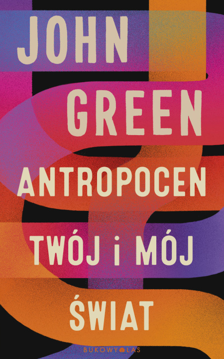 Kniha Antropocen Twój i mój świat John Green