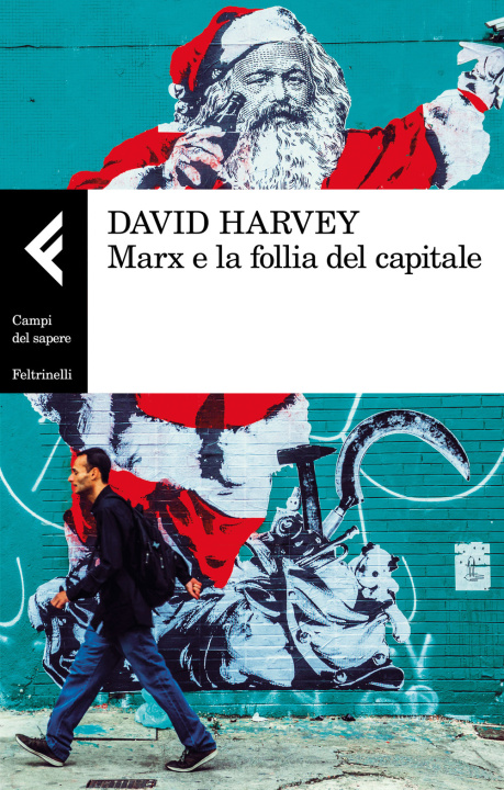 Knjiga Marx e la follia del capitale David Harvey