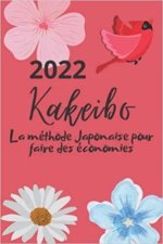 Könyv Kakeibo 2022 La méthode Japonaise pour faire des économies 