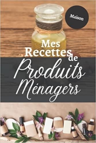 Könyv Mes recettes de produits ménagers maison 