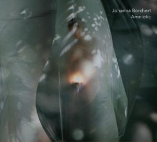 Zvok Johanna Borchert: Amniotic Johanna Borchert