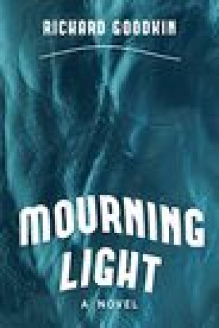 Kniha Mourning Light Richard Goodkin
