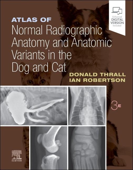 Könyv Atlas of Normal Radiographic Anatomy and Anatomic Variants in the Dog and Cat Donald E. Thrall