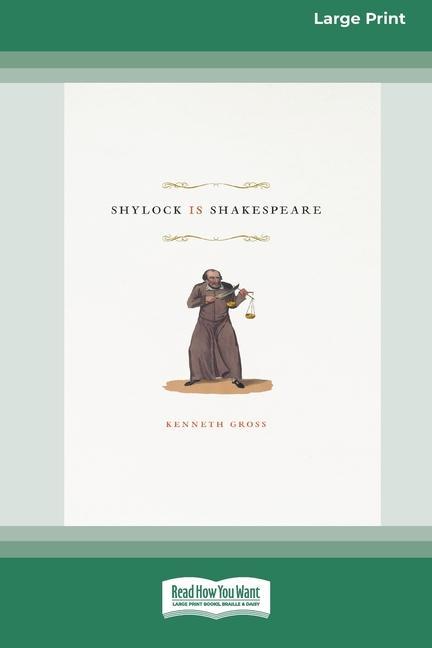 Knjiga Shylock Is Shakespeare (16pt Large Print Edition) Kenneth Gross