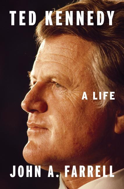 Buch Ted Kennedy: A Life John A. Farrell