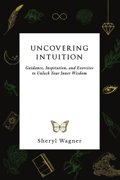 Knjiga Uncovering Intuition Sheryl Wagner