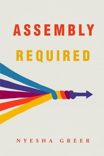 Buch Assembly Required Nyesha N Greer