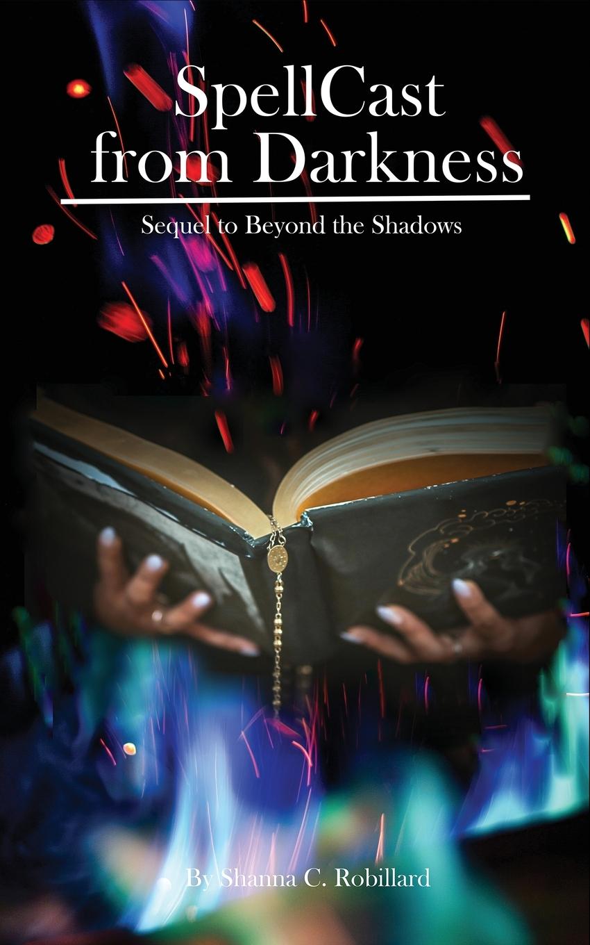 Knjiga SpellCast from Darkness Shanna Robillard