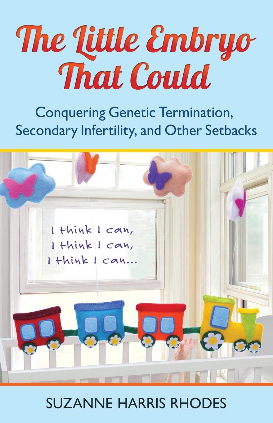 Knjiga THE LITTLE EMBRYO THAT COULD: CONQUERING Suzanne H Rhodes