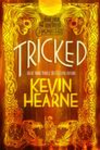 Kniha Tricked: Book Four of the Iron Druid Chronicles 