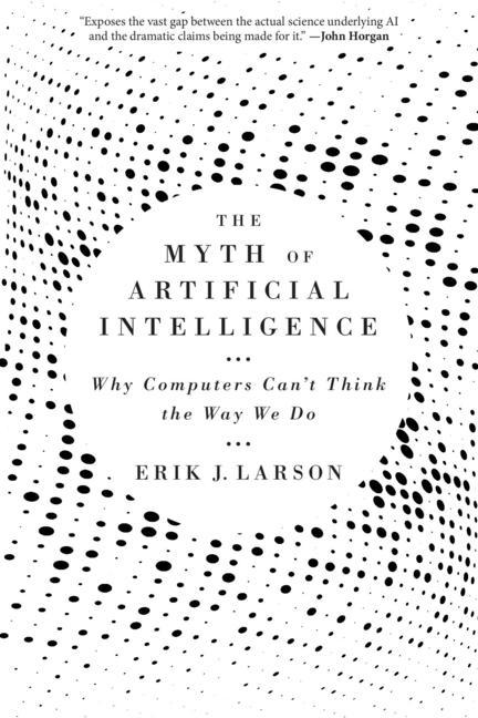 Könyv Myth of Artificial Intelligence Erik J. Larson