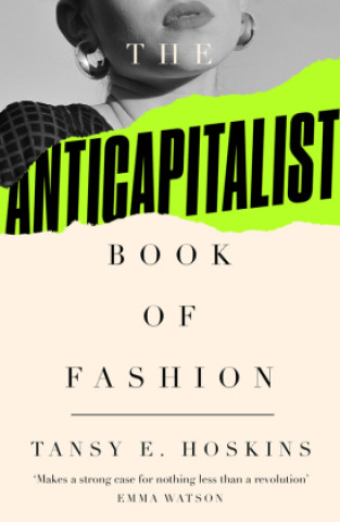 Kniha Anti-Capitalist Book of Fashion Tansy E. Hoskins