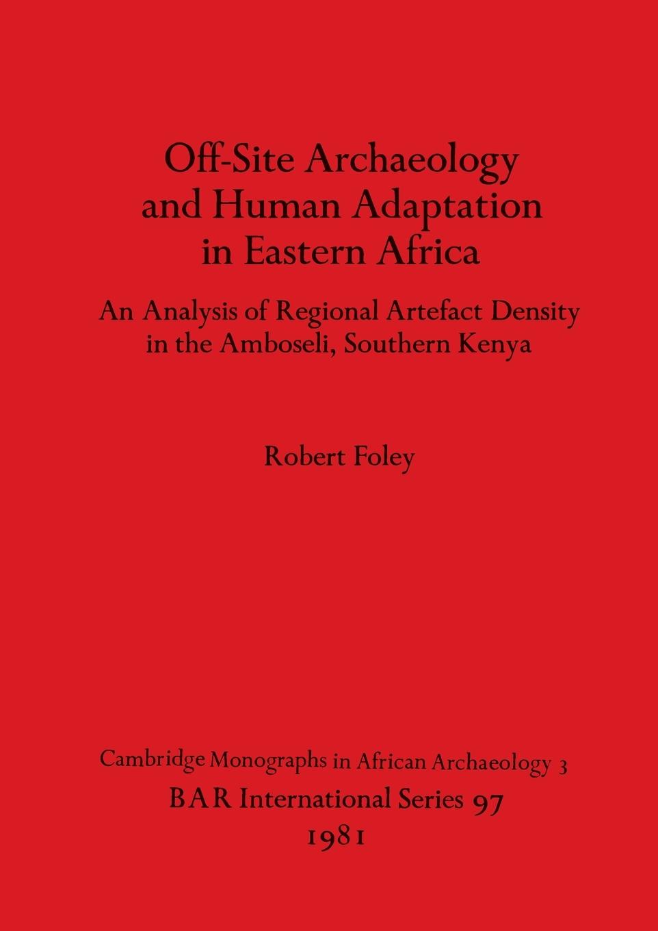 Knjiga Offsite Archaeology and Human Adaptation in Eastern Africa Robert Foley