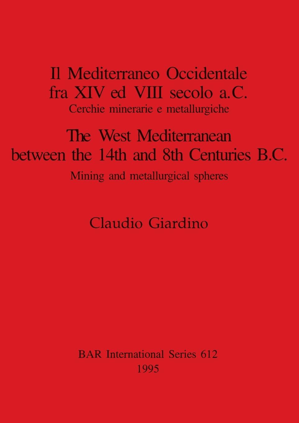 Kniha Il Mediterraneo Occidentale fra XIV ed VIII secolo a.C. Cercie minerarie e metallurgiche / The West Mediterranean between the 14th and 8th Centuries B 