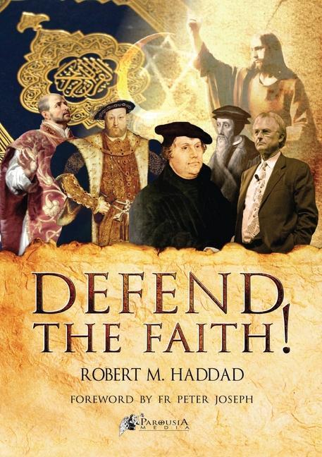 Kniha Defend the Faith! Robert M Haddad