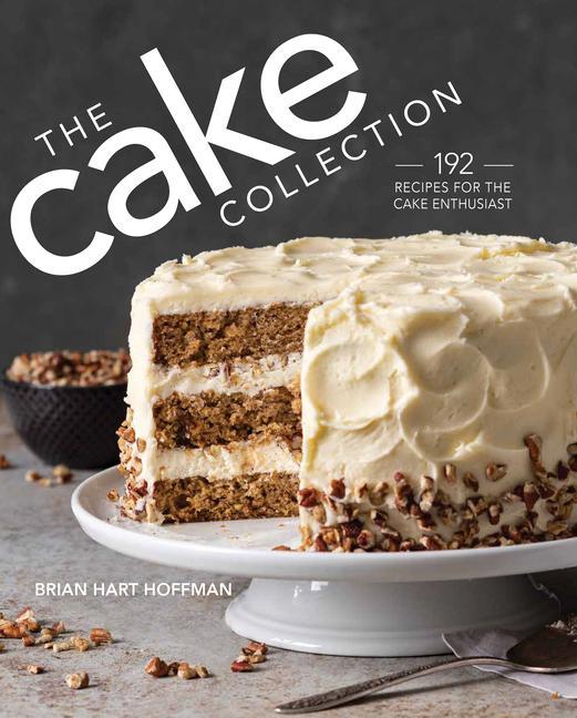 Kniha The Cake Collection: Over 100 Recipes for the Baking Enthusiast 