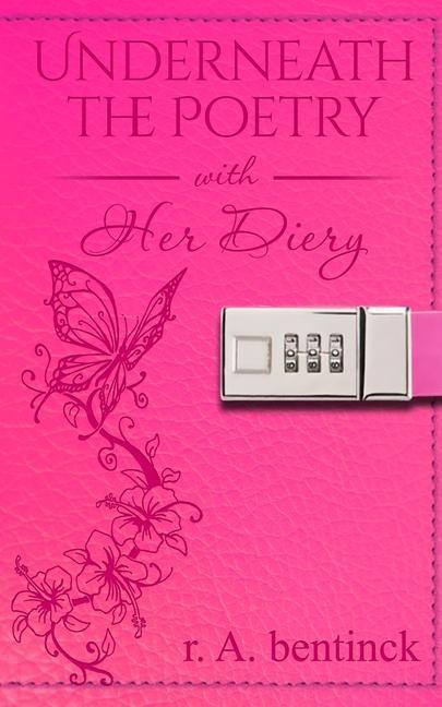 Książka Underneath the Poetry with Her Diary r. A. bentinck