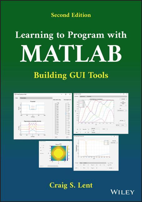 Kniha Learning to Program with MATLAB - Building GUI Tools, Second Edition 
