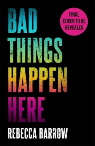 Knjiga Bad Things Happen Here Rebecca Barrow