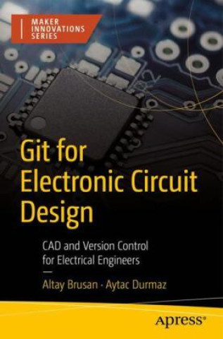 Knjiga Git for Electronic Circuit Design Altay Brusan