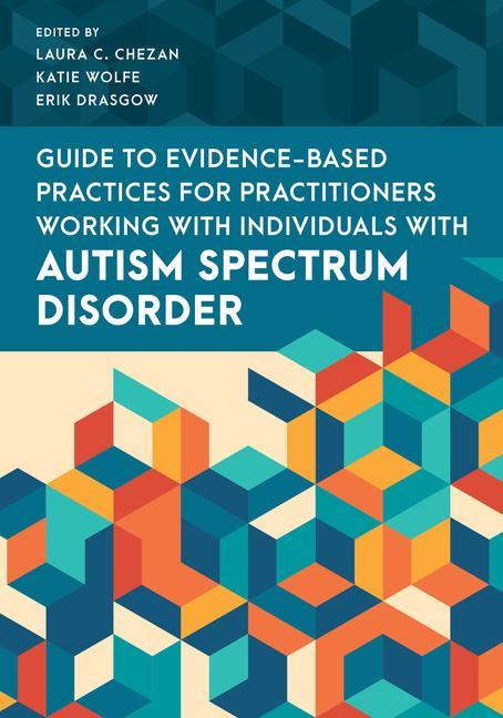 Kniha Evidence-Based Practices for Supporting Individuals with Autism Spectrum Disorder Katie Wolfe