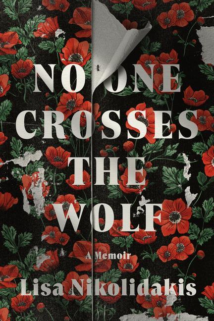 Knjiga No One Crosses the Wolf: A Memoir Nikolidakis Lisa