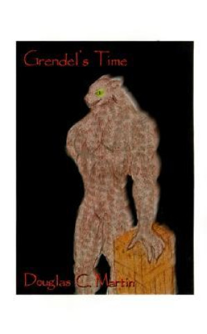 Knjiga Grendel's Time Douglas C. Martin