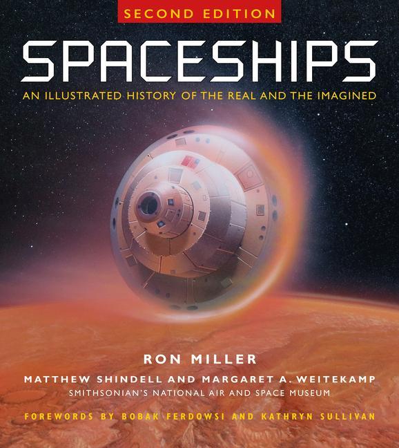 Könyv Spaceships 2nd Edition: An Illustrated History of the Real and the Imagined Matthew A. Shindell