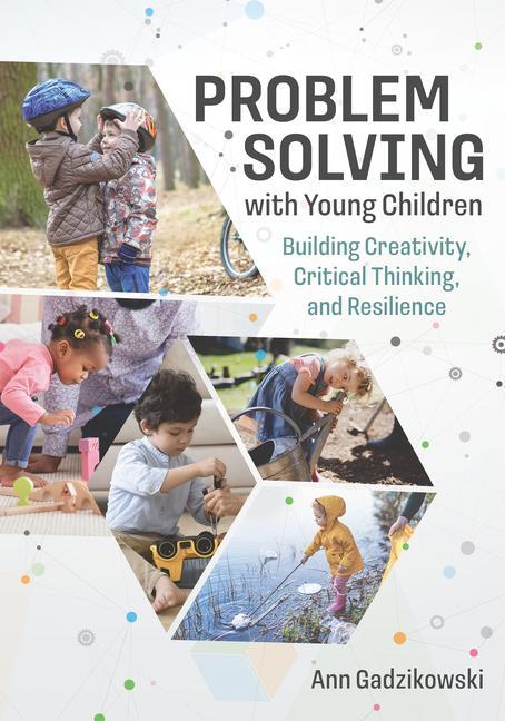 Βιβλίο Problem Solving with Young Children: Building Creativity, Critical Thinking, and Resilience 