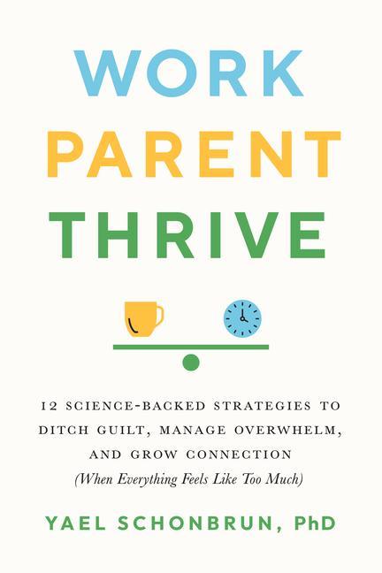 Kniha Work, Parent, Thrive 