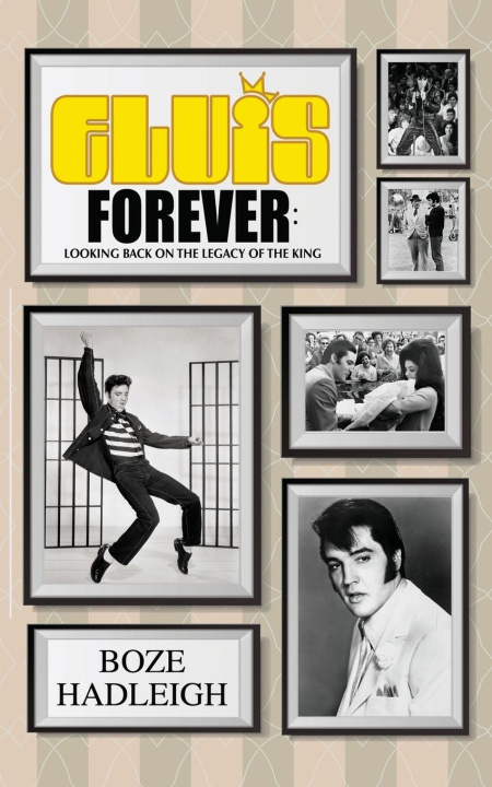 Carte Elvis Forever - Looking Back on the Legacy of the King 