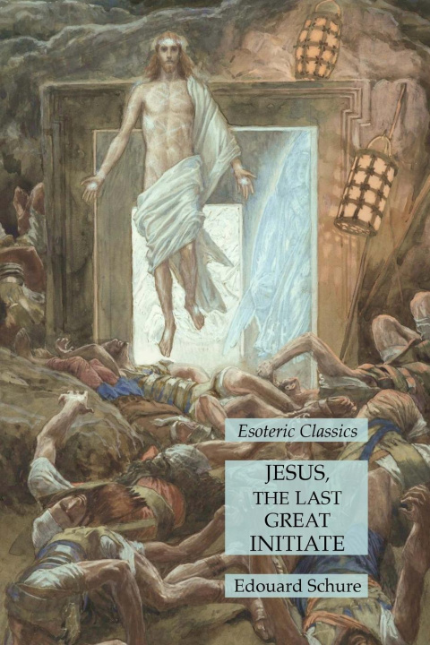 Könyv Jesus, the Last Great Initiate 