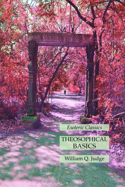 Knjiga THEOSOPHICAL BASICS: ESOTERIC CLASSICS William Q. Judge