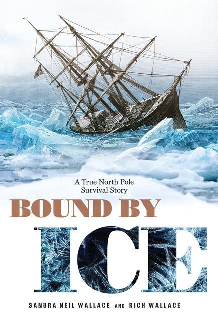 Könyv Bound by Ice: A True North Pole Survival Story Rich Wallace