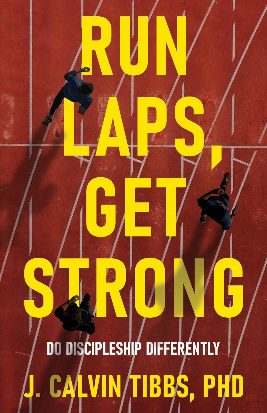 Knjiga Run LAPS, Get Strong J. Calvin Tibbs