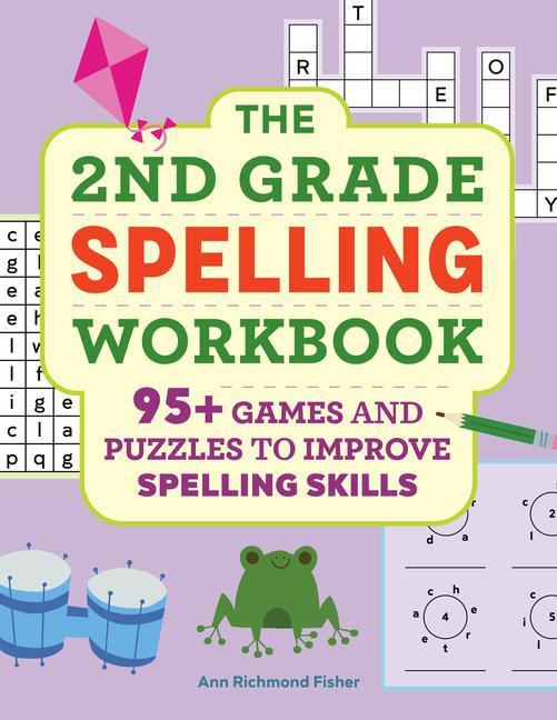 Kniha The 2nd Grade Spelling Workbook: 95+ Games and Puzzles to Improve Spelling Skills 