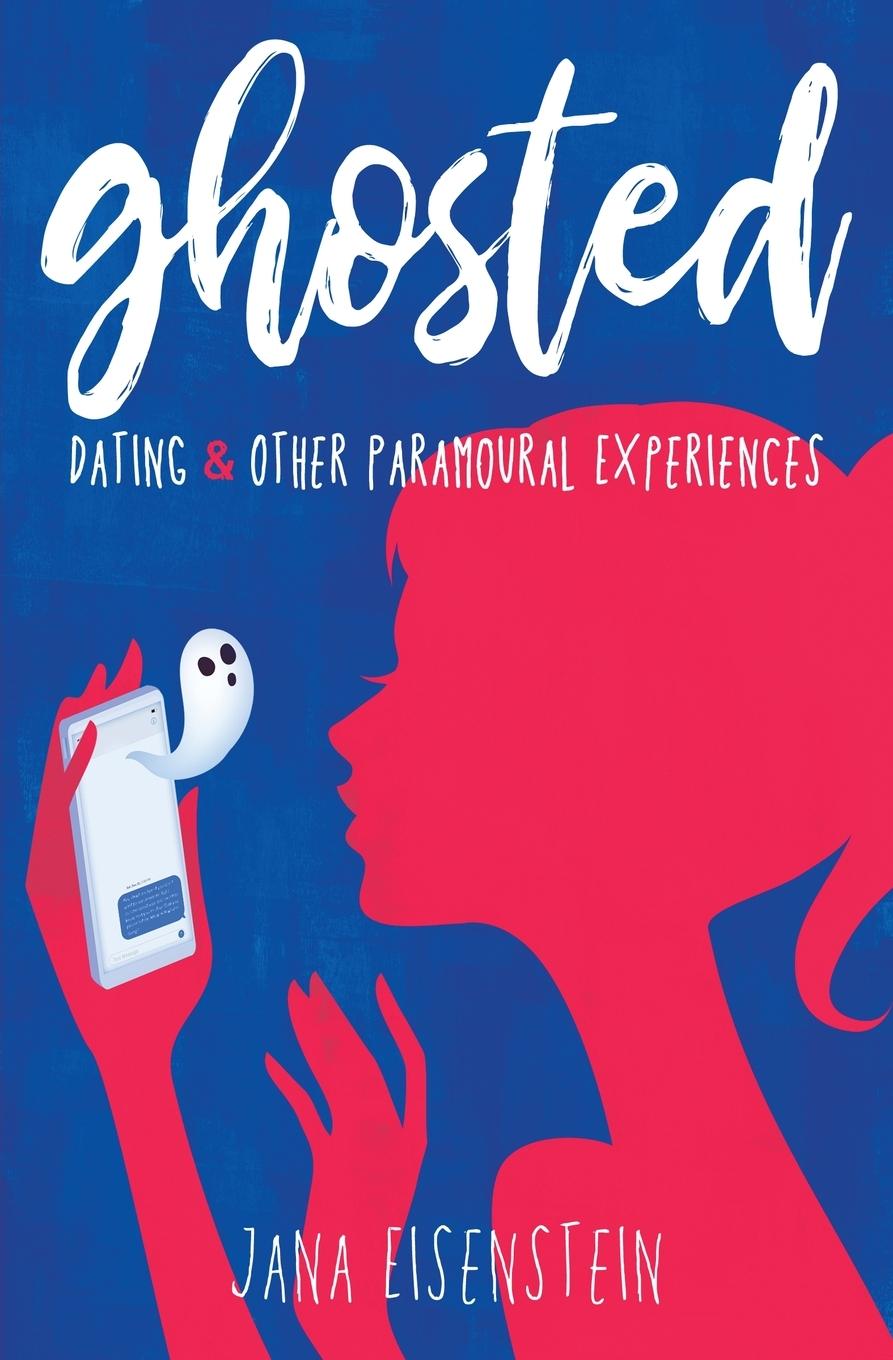 Knjiga GHOSTED: DATING   OTHER PARAMOURAL EXPER Jana Eisenstein