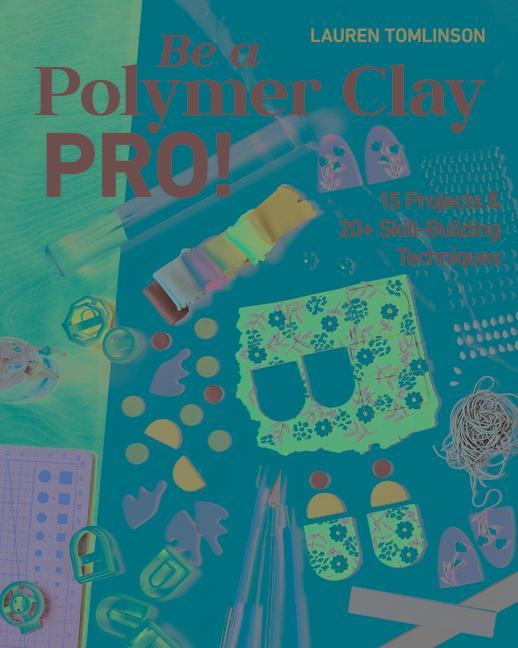 Könyv Be a Polymer Clay Pro! 
