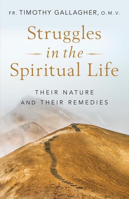 Carte Struggles in the Spiritual Life: Their Nature and Their Remedies 