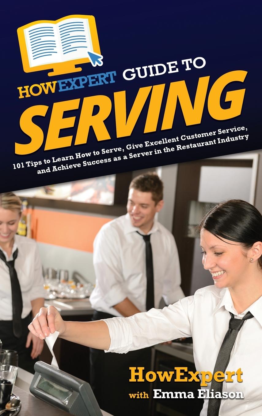 Knjiga HowExpert Guide to Serving Emma Eliason