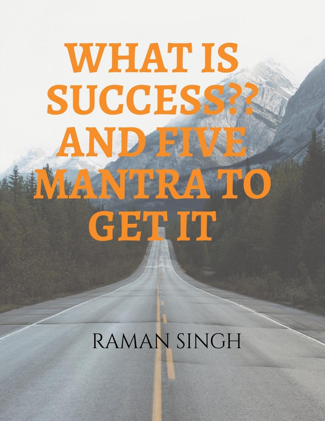 Kniha What Is Success and Five Mantra to Get It Raman Singh