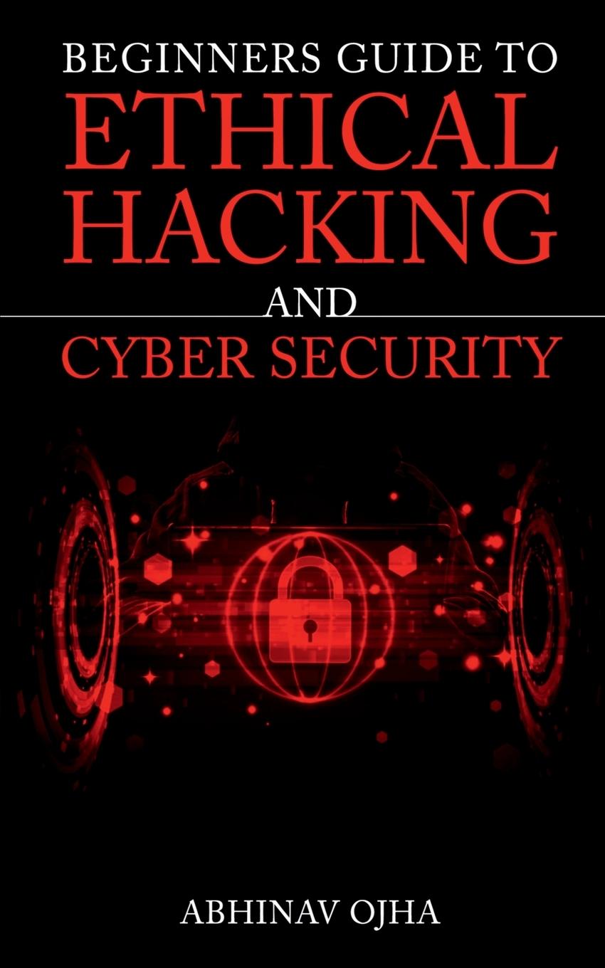 Book Beginners Guide To Ethical Hacking and Cyber Security 